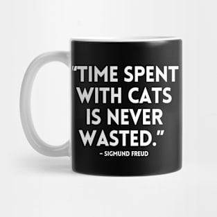 Time spent with cats is never wasted. Mug